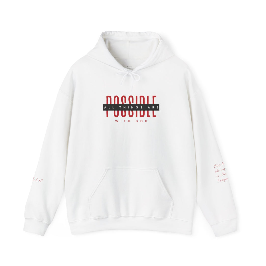 All Things Are Possible Hooded Cozy Comfy Sweatshirt